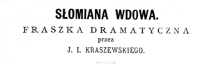 PL JI Kraszewski Słomiana wdowa title.png