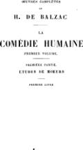 ŒUVRES COMPLÈTES DE H. DE BALZAC LA COMÉDIE HUMAINE PREMIER VOLUME PREMIÈRE PARTIE ÉTUDES DE MŒURS PREMIER LIVRE