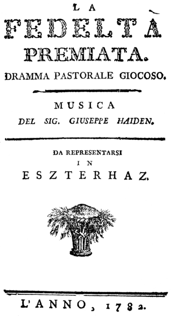 File:Haydn - La fedeltà premiata - title page of the libretto, Eszterháza 1782.png (Source: Wikimedia)