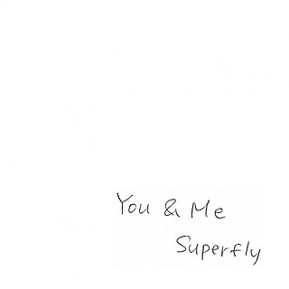 <span class="mw-page-title-main">You & Me (Superfly song)</span> 2011 song by Superfly