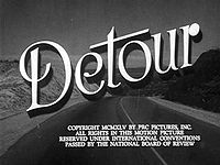 Edgar G. Ulmer's Detour (1945), a film noir about a musician travelling from New York City to Hollywood who sees a nation absorbed by greed. Detour.jpg
