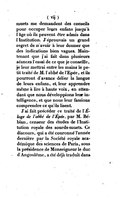 sourds-muets me demandent des conseils pour occuper leurs enfans jusqu’à l’âge où ils peuvent être admis dans l’Institution. J’éprouvais un grand regret de n’avoir à leur donner que des indications bien vagues. Maintenant que j’ai fait dans plusieurs séances l’essai de ce que je conseille, je leur mettrai entre les mains le petit traité de M. l’abbé de l’Épée, et ils pourront d’avance délier la langue de leurs enfans, et leur apprendre même à lire à haute voix, en attendant que nous développions leur intelligence, et que nous leur fassions comprendre ce qu’ils lisent. J’ai fait précéder ce traité de l’Éloge de l’abbé de l’Épée, par M. Bébian, censeur des études de l’Institution royale des sourds-muets. Ce discours, qui a été couronné l’année dernière par la Société royale académique des sciences de Paris, sous la présidence de Monseigneur le duc d’Angoulême, a été déjà traduit dans