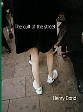Street fashion photographed in 1990s London. The cult of the street Henry Bond.jpg