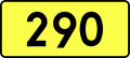 English: Sign of DW 290 with oficial font Drogowskaz and adequate dimensions.