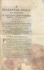 Миниатюра для Файл:Sententia, vota, et motiua, in processu procuratoris fiscalis, vniuersitatis augustae contra DD. Dominicum Perez; ioannem Franciscum Phelip; Petrum Hieronymum Parras... - super criminali) (IA A11110828).pdf