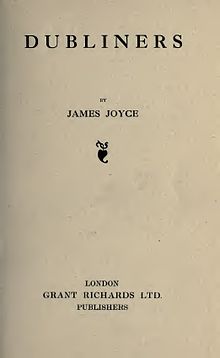alt=Otsikkosivu, jossa lukee "DUBLINERS BY JAMES JOYCE", sitten kolofoni, sitten "LONDON / GRANT RICHARDS LTD.  / JULKAISIJAT'.