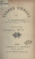 TERRES VIERGES PAR I. TOURGUÉNEFF SEPTIEME EDITION PARIS J. HETZEL ET Cie ÉDITEURS l8, RUE JACOB, l8