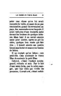 rappeler une chose qu’on lui avait racontée la veille, et aussi de ne pas reconnaître, quand ils revenaient au pays, des camarades avec lesquels il avait vidé plus d’une bouteille jadis devant les troënes de quelque cabaret. Mais bah ! il en savait encore assez pour conter, après un pot de cidre, quelque bon conte qui fait rire ; il faisait encore ses quatre lieues sans buter et sans avoir besoin de bâton. Il ne voulait qu’un bâton : son petit-fils. Cela soutenait le vieux Blas de soutenir le petit Blas. Celui-ci, c’était l’enfant montagnard, robuste et sain. Par le lait d’une mère forte, par le sobre manger, par l’air libre qui vivifie les poumons, il avait crû, s’était