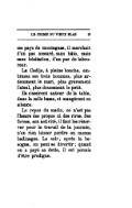 ces pays de montagnes, il marchait d’un pas mesuré, sans hâte, mais sans hésitation, d’un pas de laboureur. La Cadije, à pleine bouche, embrassa ses trois hommes, plus ardemment le mari, plus gravement l’aïeul, plus doucement le petit. Ils s’assirent autour de la table, dans la salle basse, et mangèrent en silence. Le repas du matin, ce n’est pas l’heure des propos ni des rires. Ses forces, son activité, il faut les réserver pour le travail de la journée, n’en rien laisser perdre en menus badinages. Le soir, après la besogne, on peut se divertir ; quand on a payé sa dette, il est permis d’être prodigue.