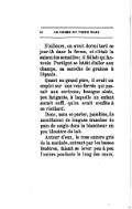 D’ailleurs, on avait dormi tard ce jour-là dans la ferme, et c’était la saison des semailles ; il fallait qu’Antonin Perdigut se hâtât d’aller aux champs, sa sacoche de graines à l’épaule. Quant au grand-père, il avait un emploi sur une voie ferrée qui passait aux environs ; besogne aisée, peu fatigante, à laquelle un enfant aurait suffi, qu’on avait confiée à ce vieillard. Donc, sans se parler, paisibles, ils mouillaient de longues tranches de pain de seigle dans la blancheur un peu bleuâtre du lait. Autour d’eux, le rose encore gris de la matinée, entrant par les basses fenêtres, faisait se lever peu à peu l’ombre pendante le long des murs,