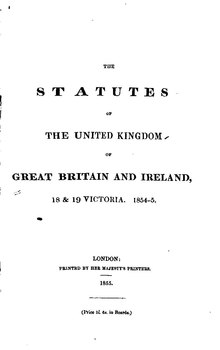 The Statutes of the United Kingdom of Great Britain and Ireland 1854-5 (18 & 19 Victoria).pdf