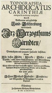 Title page of his Topographia Archiducatus Carinthiae antiquae et modernae completa, 1688 Topographia Archiducatus Carinthiae antiquae et modernae completa (title page).jpg