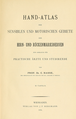Hand-Atlas der sensiblen und motorischen Gebiete der Hirn- und Rückenmarksnerven zum Gebrauch für practische Ärzte und Studirende (1895) by Carl Hasse
