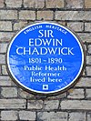 SIR EDWIN CHADWICK 1801-1890 Public Health Reformer lived here.jpg