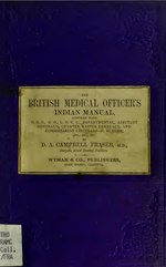 Thumbnail for File:The British medical officer's Indian manual - completed up to 1st October, 1870 (IA b2870938x).pdf