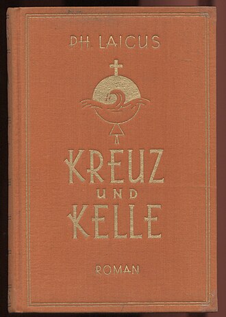 Philipp Wasserburg, alias Philipp Laicus, Kreuz und Kelle (1887), new edition 1927 Philipp Wasserburg Kreuz und KelleJS.jpg