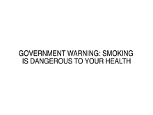Cigarette smoking Government Warning disclaimer recreation v.1.png