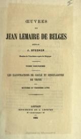 Lemaire de Belges - Œuvres, t2, éd. Stecher, 1882.djvu