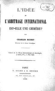Charles Richet, L’idée de l’arbitrage international est-elle une chimère ?, 1896    