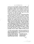 recevoir. Le sort qui sembloit contrarier leur passion ne fit que l’animer. Le jeune amant ne pouvant obtenir sa maîtresse, se consumoit de douleur ; elle lui conseilla de voyager pour l’oublier. Il voyagea sans fruit & revint plus amoureux que jamais. Il retrouva celle qu’il aimoit tendre & fidelle. Après cette épreuve il ne restoit qu’à s’aimer toute la vie ; ils le jurerent & le Ciel bénit leur serment. Gabriel Bernard, frere de ma mere, devint amoureux d’une des sœurs de mon pere ; mais elle ne consentit à épouser le frere qu’à condition que son frere épouseroit la sœur. L’amour arrangea tout & les deux mariages se firent le même jour. Ainsi mon oncle étoit le mari de ma tante & leurs enfans furent doublement mes cousins-germains. Il en naquit un de part & d’autre au bout d’une année ; ensuite il fallut encore se séparer. Mon oncle Bernard étoit Ingénieur : il alla servir dans l’Empire & en Hongrie sous le Prince Eugene. Il se distingua au siége & à la bataille de Belgrade. Mon pere, après la naissance de mon frere unique, partit pour Constantinople où il étoit appellé & devint horloger du Sérail. Durant son absence, la beauté de ma mere, son esprit, ses talens, * [*Elle en avoit de trop brillans pour son état ; le Ministre son pere qui l’adoroit, ayant pris grand soin de son éducation. Elle dessinoit, elle chantoit, elle s’accompagnoit du Théorbe, elle avoit de la lecture & faisoit des vers passables. En voici qu’elle fit imprompu dans l’absence de son frere & de son mari, se promenant avec sa belle-sœur & leurs deux enfans, sur un propos que quelqu’un lui tint à leur sujet. Ces deux Messieurs qui sont absens Nous sont cheres de bien des manieres ; Ce sont nos amis, nos amans ; Ce sont nos maris & nos freres, Et les peres de ces enfans.] lui attirerent des hommages. M. de la Closure, Résident de France, fut