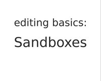 File:Editing basics - Sandboxes.webm