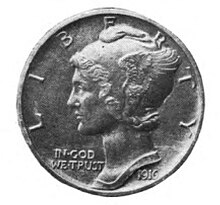 A pattern of the 1916 Mercury dime as illustrated in that year's Mint Director's Report. Note that the head is further to the right of the coin than on the issued piece and the head covers less of the "E". Weinman's monogram is also absent. Mercury dime pattern.jpg