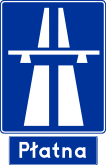 The word Platna indicates a tolled motorway. Znak D9+Tabliczka T28.svg