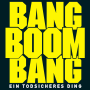 Vorschaubild für Bang Boom Bang – Ein todsicheres Ding