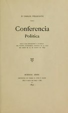 Conferencia política dada a los estudiantes y juventud del Partido Autonomista Nacional en la sala del Odeón el 25 de agosto de 1897 (1897), por Carlos Pellegrini    