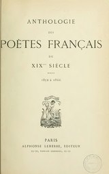 Lemerre - Anthologie des poètes français du XIXème siècle, t4, 1888.djvu