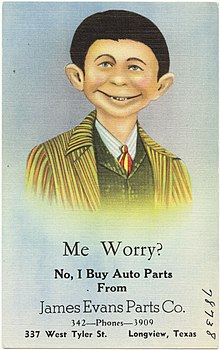 Postcard from period 1930-1945 with a similar boy and slogan to Mad's Neuman Me worry%3F No, I buy auto parts from James Evans Parts Co., 337 West Tyler St., Longview, Texas.jpg