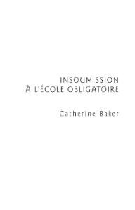 Catherine Baker, Insoumission à l’école obligatoire, 2006    