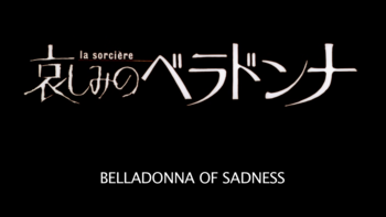 English-subtitled still of the film's title card, showing the Japanese title, 哀しみのベラドンナ, the original Roman-character title, La Sorcière, and the English title of the 4K restored version, Belladonna of Sadness.