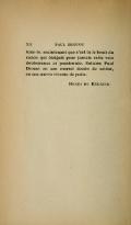 Écoutons-le, maintenant que s’est tu le bruit du canon qui éteignit pour jamais cette voix douloureuse et passionnée. Saluons Paul Drouot en son mortel destin de soldat, en son œuvre vivante de poète. Henri de Régnier