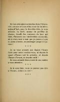 Je vous ai toujours attendue dans l’obscurité, comme si vous étiez toute la lumière ; aujourd’hui, pour la dernière fois, je vous attends. La forêt, autour du pavillon de chasse, étouffe les rumeurs du jour qui finit. Puissent ces intolérables moments, où je crois tour à tour que je meurs et que la porte s’ouvre, se prolonger jusqu’à l’aurore ! * * * Je ne vous attends pas depuis l’heure fixée pour notre rendez-vous, ni depuis le quart d’heure qui la précède, ni depuis l’heure d’avant, ni depuis midi ! Je vous attends bien avant de me mettre à vous attendre. * * * Je le sais bien, vous ne pouvez pas être à l’heure, même ce soir ! * * *