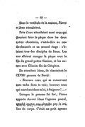 Dans le vestibule de la maison, Pierre et Jean attendaient. Près d’eux attendaient aussi ceux qui devaient faire la pâque dans les deux autres chambres, c’est-à-dire au rez-de-chaussée et au second étage : c’étaient tous des disciples de Jésus. Les uns allaient manger la pâque avec le fils du grand prêtre Siméon, et les autres avec Éliacim fils de Cléophas. En attendant Jésus, ils chantaient le CXVIIIe psaume de David : « Heureux ceux qui se conservent sans tache dans ta voie ; heureux ceux qui marchent dans ta loi, Ô Seigneur !… » Lorsque le psaume fut fini, Pierre apporta devant Jésus l’agneau pascal, attaché contre une planche par le milieu du corps. C’était un petit agneau