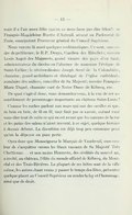 mais il a l’air assez félin (qu’on ne nous fasse pas dire félon !) ce François-Magdeleine Ruette d’Auteuil, avocat au Parlement de Paris, omnipotent Procureur général du Conseil Supérieur. Nous voyons là aussi quelques ecclésiastiques. Ce sont, sans ordre de préférence, le R. P. Denys, Gardien des Récollets ; messire Louis Angot des Maizerets, grand vicaire des pays d’en haut, administrateur du diocèse en l’absence de monsieur l’évêque de Saint-Vallier ; le révérendissime Joseph Serré de la Colombière, chanoine, grand archidiacre et théologal de l’église cathédrale, aumônier des milices, conseiller de Sa Majesté ; messire François-Marie Dupré, chanoine curé de Notre Dame de Kébecq, etc. De quoi s’agit-il donc, vous demandez-vous, à la vue de cet assemblement de personnages importants au château Saint-Louis ? Comme les roches parlent aux murs qui ont des oreilles et que, de brin en brin, de fil en fil, tout finit par se savoir, autant vaut vous dire tout de suite ce qui en est avant que les cancans de la rue et les potas des salons n’aient inventé, à ce sujet, quelque histoire à dormir debout. La discrétion est déjà trop peu commune pour qu’on la dépense en pure perte. Oyez donc que Monseigneur le Marquis de Vaudreuil, sous couleur de s’acquitter envers les féaux vassaux de Sa Majesté Très Chrétienne… et non moins Honneste, des civilités du nouvel an, a invité, au château, l’élite du monde officiel de Kébecq, du Montréal et des Trois-Rivières. La plupart de ses hôtes sont de la ville même, les autres étant venus y passer le temps des fêtes, présenter quelque placet au Conseil Supérieur ou rendre la foy et l’hommage, ainsi que de droit.