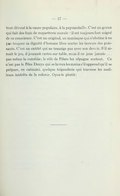 tout dévoué à la cause populaire, à la paysandaille. C’est un gueux qui fait des frais de coquetterie morale : il est toujours fort soigné de sa conscience. C’est un original, un maniaque qui s’obstine à ne pas troquer sa dignité d’homme libre contre les faveurs des puissants. C’est un entêté qui ne transige pas avec son devoir. S’il aimait le jeu, il jouerait cartes sur table, mais il ne joue jamais… pas même la comédie ; le rôle de Pilate lui répugne surtout. Ce n’est pas le Père Denys qui se lavera les mains s’il apprend qu’il se prépare, en catimini, quelque trigauderie qui traverse les meilleurs intérêts de la colonie. Oyez-le plutôt !