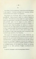 VI Ainsi donc, le sort en était jeté : le parti favorable à la guerre l’avait emporté. L’intrigue politique et le fanatisme sectaire avaient prévalu sur la sagesse et la prudence. Monseigneur de Vaudreuil, dont la décision pesait d’un grand poids, s’était prononcé contre les meilleurs intérêts de la colonie. Il n’avait tenu aucun compte des sagaces représentations des porte-parole autorisés de ses administrés. Il jugeait plus profitable pour lui de soigner ses petites affaires, de paver le chemin à son avancement en servant les intrigues de la favorite dont c’était la politique de raffermir la constance chancelante de son volage amant ou de titiller la ferveur émoussée de sa vanité en jetant des hochets de conquête à ce monarque gâteux, encore plus asservi au luxe qu’à la luxure, plus fat qu’infatué, le plus salace peut-être mais, à coup sûr, le plus insatiablement ambitieux des Bourbons. Monseigneur de Vaudreuil, placebo servile, s’était dit, sans doute, qu’il ne manquerait pas de se tenir bien en cour et de faire montre de zèle pour la gloire du Royaume en créant au profit de l’ancienne France, quoique au détriment de la nouvelle, quelque diversion qui contraignît l’Angleterre à distraire des troupes de la coalition européenne ! Le succès de pareille expédition le mettrait en excellente posture. Ne lui fallait-il pas rétablir son prestige branlant et se faire pardonner l’origine canadienne de son épouse. Le plan de campagne avait été promptement élaboré.