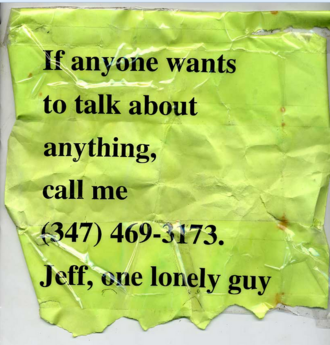 Original "Jeff, One Lonely Guy" flyer created & posted by Jeff Ragsdale in October, 2011 in the Soho district of New York City. Original "Jeff, One Lonely Guy" flyer posted by Jeff Ragsdale.PNG