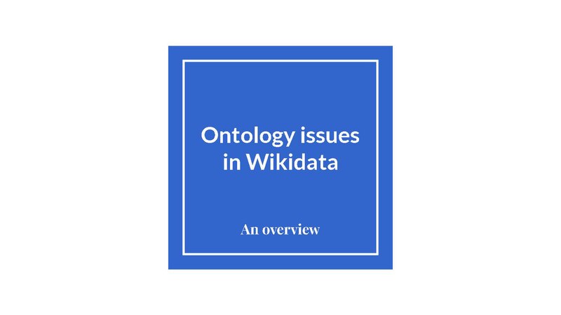 File:WikidataCon 2021 - Overview of ontology issues.pdf