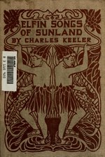 Миниатюра для Файл:Elfin songs of Sunland (IA elfinsongssunland00keelrich).pdf
