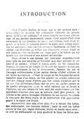 INTRODUCTION C’est Charles Nodier, je crois, qui a dit quelque part : « hâtons-nous de raconter les délicieuses histoires du peuple, avant qu’il les ait oubliées, » et votre humble serviteur, s’inspirant de ces paroles sincèrement vraies, vient aujourd’hui vous entretenir de ces histoires du passé, merveilleux récit où la légende et la fable se donnent parfois la main pour mieux captiver les auditeurs, mais où l’on découvre facilement un fond de vérité, que l’histoire ne refuse pas d’accepter comme étant de son domaine, tout en faisant une large part à la fiction qui n’y ajoute que son charme et son attrait indéniables. Nous vivons à une époque qui contraste singulièrement avec celle où nos ancêtres se livraient aux durs métiers de colons et de soldats. C’était le temps alors, où les canadiens-français burinaient au temple de l’avenir les épisodes héroïques, qu’immortalisaient la foi, le dévouement, l’amour du sol et l’aveugle enthousiasme d’une nation éprise d’idéal sublime et de devoir surhumain. C’était le temps où les Iroquois faisaient trembler plus d’un brave, où l’on sentait un ennemi embusqué derrière chaque tronc d’arbre que l’on venait d’abattre sur le lot que l’on défrichait — Dieu sait au prix de quelles peines et de quelles abnégations ; — où le soleil radieux qui se levait à l’horizon, sur une cabane de bois, abri des seuls trésors que l’on appréciait d’autant plus que la solitude était plus grande : la femme et les petits, menaçait d’éclairer de ses rayons mourants le massacre des êtres chers, et la destruction d’un patrimoine gagné à la sueur des fronts. Aujourd’hui tout cela n’est plus, il y a encore des luttes, des embuscades, des tortures mêmes ; mais ce sont les luttes contre le vice qui, vague immense, monte et monte sans cesse ; ce sont les embuscades où nous guettent le luxe, les folles pas-