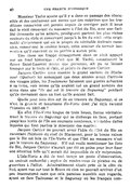 Monsieur Taché ajoute qu’il y a dans ce passage des obscurités et des confusions non moins que des méprises que les traditions conservées ont permis depuis de corriger puis il nous fait le récit émouvant du massacre à l’îlet du Bic, avec une facilité étonnante qu’on admire, prodiguant partout les plus riches couleurs du style et conservant jusqu’à la fin du récit cette originalité d’expression qui est le propre du véritable écrivain canadien, conservant la couleur locale, cette senteur du terroir laurentien qu’il convient de ne perdre à aucun prix. Une chose me frappe étrangement dans ce récit appuyé sur un fond historique : c’est que M. Taché, connaissant le fleuve Saint-Laurent mieux que personne, ait pu se laisser tromper par le texte si clair, si précis de Jacques Cartier. Jacques Cartier nous montre le grand sachem de Stadaconé (Québec) lui annonçant que deux années avant l’arrivée des visages pâles, les Toudamens faisaient une guerre acharnée à sa tribu, voire même qu’ils avaient tué un grand nombre des siens dans une « île qui est le travers du Saguenay » pendant qu’ils dormaient dans un fort qu’ils avaient fait. Quelle peut bien être cette île en travers du Saguenay, si ce n’est la grande et luxuriante Île-Verte dont j’ai déjà raconté l’histoire en 1887-88 ? En effet l’Île-Verte longue de trois lieues, forme véritablement le travers du Saguenay qui se décharge en face, portant jusqu’aux bords de l’île ses courants nombreux, véritables dalles liquides qui font parfois le désespoir des marins. Jacques Cartier ne pouvait avoir l’idée de l’îlet du Bic en racontant l’histoire du chef de Stadaconé, pour la bonne raison que le Bic est loin de l’Île-Verte et que l’îlet au massacre n’est pas le travers du Saguenay. S’il eut voulu mentionner les îlets du Bic, Jacques Cartier n’aurait pas été en peine pour leur fixer une situation telle qu’il aurait été impossible de s’y méprendre. L’Isle-Verte a été de tout temps un poste d’observation, un endroit recherché ; espèce de rendez-vous de pirates ou de guerriers à l’affut. Admirablement située près de la côte du Sud, ayant vue sur tout le fleuve où rien ne pouvait arriver d’un peu inaccoutumé sans que cela paraisse aussitôt aux regards, ayant en face Tadoussac et le Saguenay où les français com-