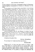 l’Ordre militaire de St-Louis, Lieutenant de Roy du Gouvernement de Québec, Commandant en l’absence de Monsieur Le Général. Il est ordonné au S. Riou Lainé, propriétaire de la Rivière des Trois-Pistoles d’exécuter les ordres qui lui seront donnés par les Srs. de Paline et Céry que M. L’intendant et nous envoyons à l’occasion des feux et fumées à faire dans les endroits de la dite paroisse qui lui seront indiqués par les Srs. de Paline et Céry, à l’effet de quoi il fera monter la garde le jour et la nuit par deux habitants qui seront relevés de trois heures en trois heures afin que les feux puissent êtres faits exactement et à propos et de faire assembler les milices aussitôt qu’on apercevra les feux ou les vaisseaux ennemis pour se rendre ensuite à Québec avec leurs armes avec injonction à tous les habitants de son district d’apporter avec eux chacun pour 20 jours de vivres en pois, en farine ou légumes supposé que les secours de France ne seraient pas encore arrivés ou que les récoltes ne soient pas faites, dans le cas que l’ennemi paraisse, ils auraient attention de faire mettre leurs bestiaux dans les bois le plus à l’écart qu’il sera possible. Au surplus recommandations au Sr. Rioux Lainé de tenir sa milice en bon ordre et prête à marcher s’il en était question. Nous prévenons le dit Sr. que lorsque le dernier feu paraîtra à la pointe de Lévy il sera tiré un coup de canon ou deux pour avertir qu’on a vu les feux à Québec : Ces deux coups de canon seront le signal pour répéter les feux depuis la pointe de Lévy jusqu’à St-Barnabé. À Québec, 21 juillet 1744. St-Ours Dechaillons. Vu par nous intendant de la Nouvelle France. HOCQUART. Comme on le voit c’est une pièce inédite de valeur ; elle nous donne l’idée de la manière dont on s’y prenait, alors, pour donner des signaux depuis Québec jusqu’à Rimouski. Il n’y a pas de doute qu’un dépôt d’armes existait à la grande maison du Seigneur Rioux, sur la pointe, à l’usage des militaires du