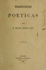 Traducciones poéticas (1889), por Miguel Antonio Caro    