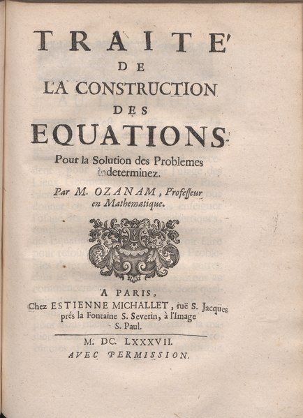 File:Ozanam - Traité de la construction des equations pour la solution des problemes indeterminez, 1687 - 4625539.tif