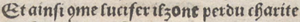 Phrase du Songe du vergier (circa 1499) avec Ꝯ dans le mot « Ꝯme » (comme) : « Et ainsi comme lucifer ilz ont perdu charite ».