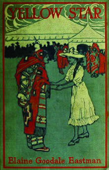 1911 novel by Elaine Goodale Eastman, illustrations by Angel De Cora and William Henry Dietz