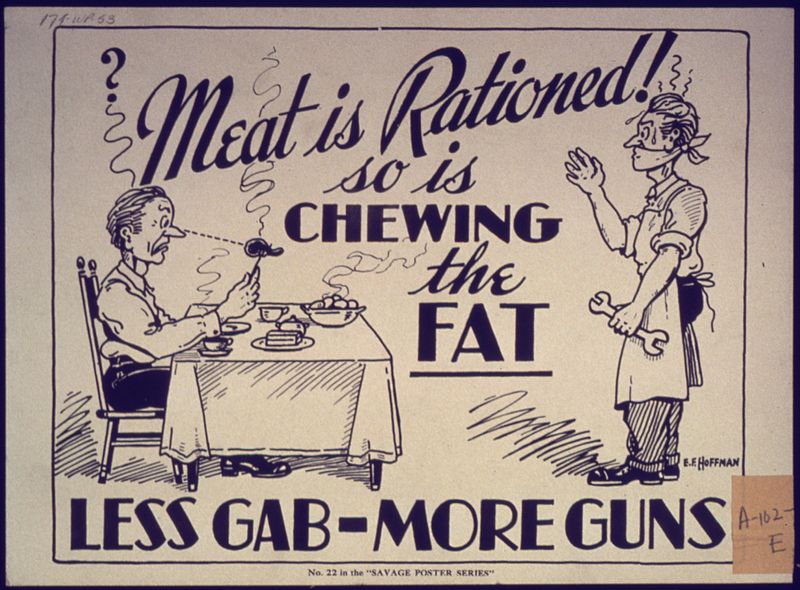 File:Meat is Rationed So is Chewing the Fat Less. Gab More Guns - NARA - 533911.jpg